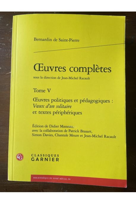 Oeuvres complètes Tome V, Oeuvres politiques et pédagogiques : Voeux d'un solitaire et textes périphériques