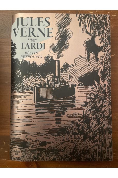 Récits retrouvés, Jules Verne illustré par Tardi