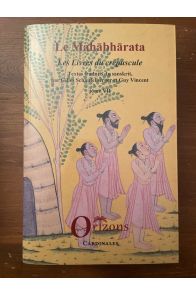 Le Mahabharata - Tome VII, Les livres Crépuscule