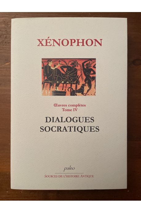 Dialogues socratiques (Oeuvres complètes Tome IV)