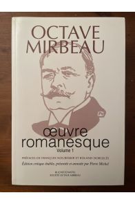 Oeuvres romanesques d'Octave Mirbeau Volume 1