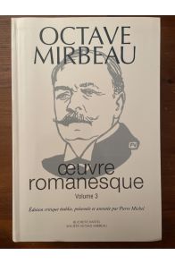 Œuvre romanesque d'Octave Mirbeau volume 3
