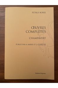 Oeuvres complètes de Petrus Borel, Champavert
