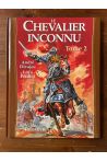 Le chevalier inconnu tome 2