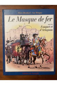 Le masque de fer suivi de Fouquet et d'Artagnan