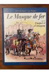 Le masque de fer suivi de Fouquet et d'Artagnan
