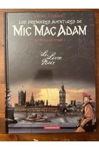 Les premières aventures de Mic Mac Adam intégrale tome 1