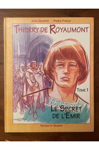 Thierry de Royaumont, Les secrets de l'Emir tome 1