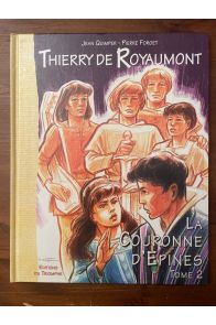Thierry de Royaumont, Le couronne d'épines tome 2