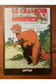 Le chasseur de monstres précédé de Rouletabosse Reporter et Z.29