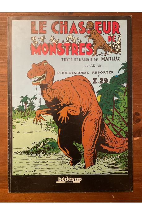 Le chasseur de monstres précédé de Rouletabosse Reporter et Z.29