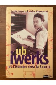 Ub Iwerks et l'homme créa la souris