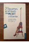 21 Recettes pratiques de mort violente