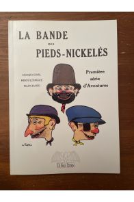 La bande des Pieds-Nickelés, Première série d'aventures