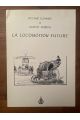 La locomotive future, suivi de l'automobilisme en 1950 et L'aviation en 1950