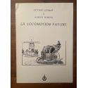 La locomotion future, suivi de l'automobilisme en 1950 et L'aviation en 1950