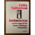 Félix Vallotton, intimité(s)... et le regard de Jean-Philippe Toussaint