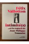 Félix Vallotton, intimité(s)... et le regard de Jean-Philippe Toussaint