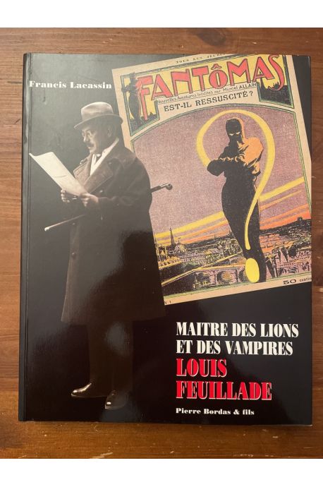 Louis Feuillade, maître des lions et des vampires