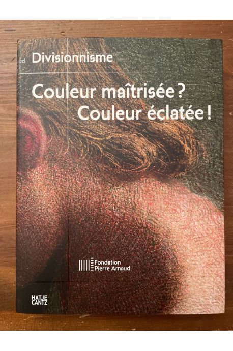 Divisionnisme, Couleur maîtrisée ? Couleur éclatée ! Hiver 1