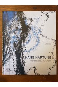 Hans Hartung, au commencement était la foudre