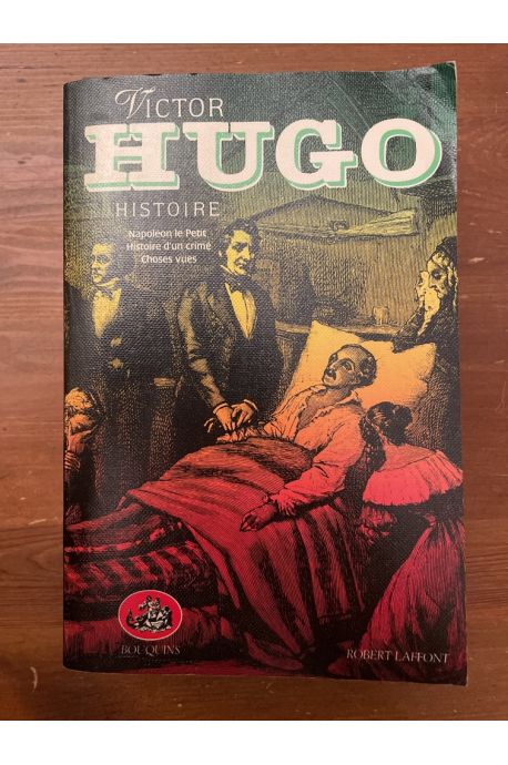 Histoire, Napoléon le petit, Histoire d'un crime, Choses vues