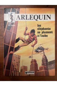 Arlequin tome 1, Les éléphants se plument à l'aube