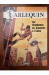 Arlequin tome 1, Les éléphants se plument à l'aube
