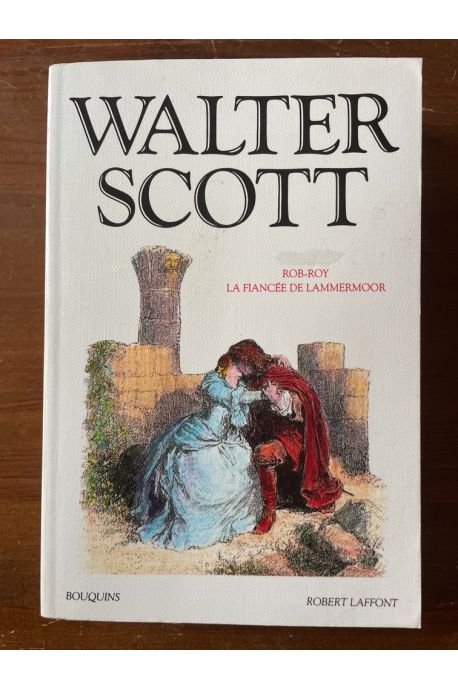 Waverley – Rob-Roy – La Fiancée de Lammermoor