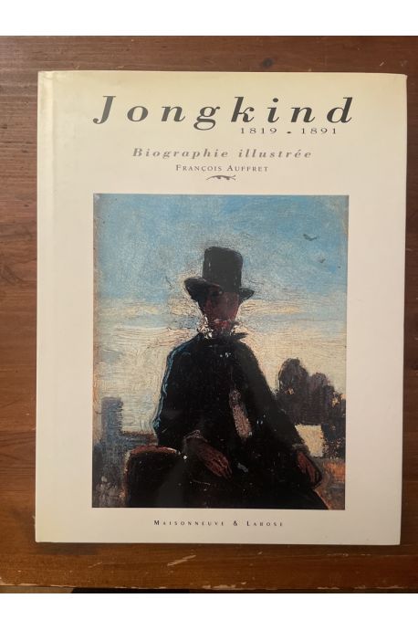 Jongkind 1819-1891, Biographie illustrée