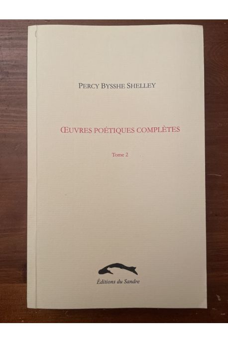 Oeuvres poétiques complètes de Shelley tome 2