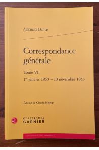 Correspondance générale d'Alexandre Dumas Tome VI