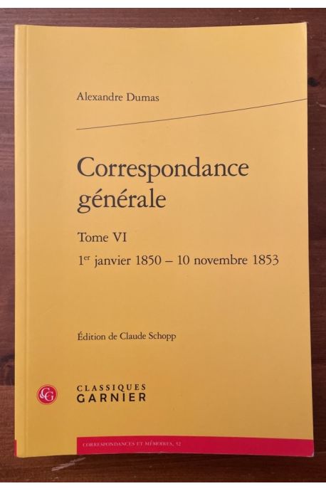 Correspondance générale d'Alexandre Dumas Tome VI