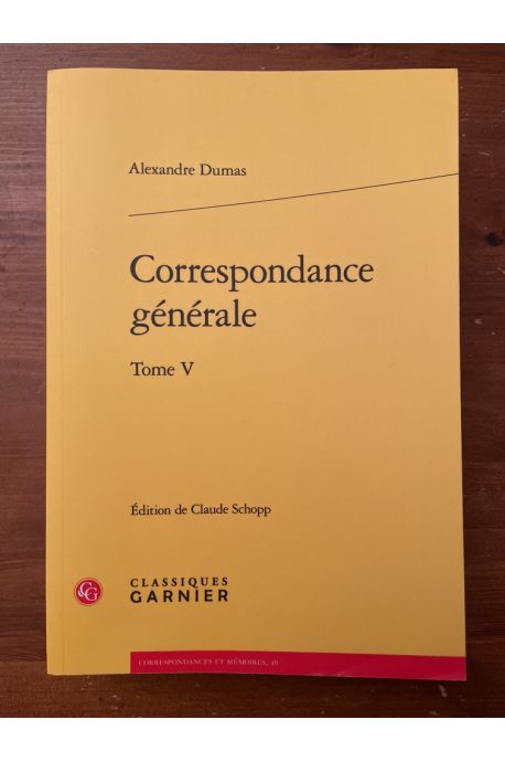 Correspondance Générale d'Alexandre Dumas Tome V