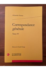 Correspondance générale d'Alexandre Dumas Tome IV