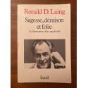 Sagesse, déraison et folie. La fabrication d'un psychiatre