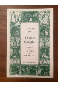 Théâtre complet fascicule 9, La cour du Roi Pétaud