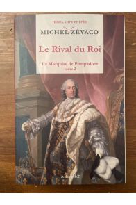 Le rival du Roi, La Marquise de Pompadour Tome 2