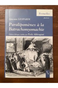 Paralipomènes à la Batrachomyomachie: Supplément au Combat des rats et des grenouilles