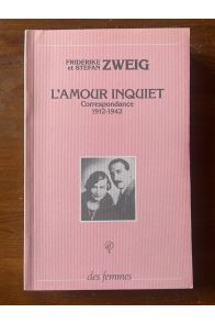 L'amour inquiet, correspondance 1912-1942