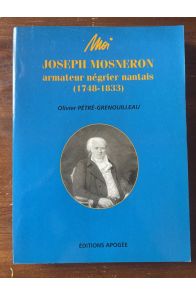 Moi, Joseph Mosneron, armateur négrier nantais (1748-1833)