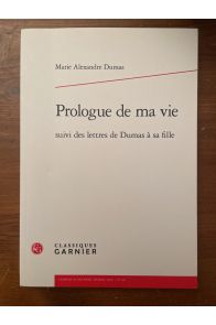 Prologue de ma vie suivi des lettres de Dumas à sa fille