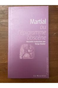 Martial ou l'épigramme obscène
