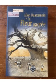 Allan Quatermain et la Fleur Sacrée
