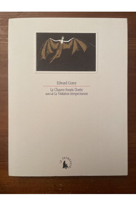 La chauve-souris dorée, suivi de La visitation irrespectueuse