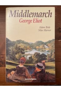 Middlemarch, Adam Bède, Silas Marner