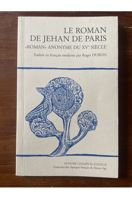 Le roman de Jehan de Paris, "roman" anonyme du XVe siècle