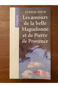 Les amours de la belle Maguelonne et de Pierre de Provence