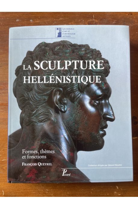 La sculpture hellénistique, Tome 1, Formes, thèmes et fonctions