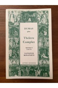 Théâtre complet fascicule 8 (tome II) Napoléon Bonaparte